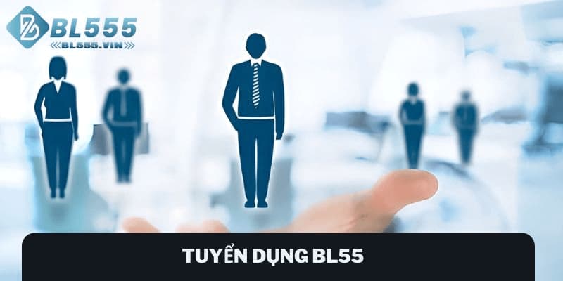 Tuyển dụng BL55