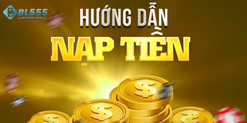 Thủ tục nạp tiền nhanh 